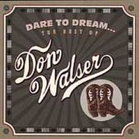 Walser Don - Dare To Dream: The Best Of Don Wals in der Gruppe CD / Blues bei Bengans Skivbutik AB (4134594)