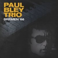 Bley Paul Trio - Live In Bremen 1966 in der Gruppe VINYL / Jazz bei Bengans Skivbutik AB (4135740)