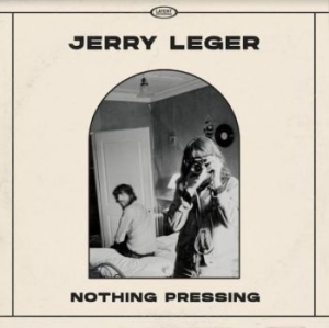 Leger Jerry - Nothing Pressing in der Gruppe VINYL / Country bei Bengans Skivbutik AB (4135767)