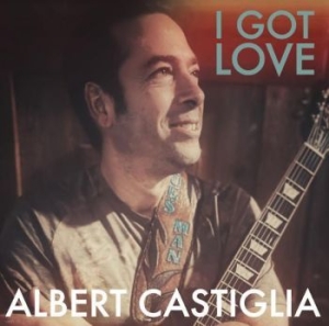 Albert Castiglia - I Got Love in der Gruppe CD bei Bengans Skivbutik AB (4135831)