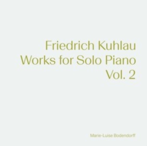 Kuhlau Friedrich - Works For Solo Piano, Vol. 2 in der Gruppe Externt_Lager / Naxoslager bei Bengans Skivbutik AB (4136287)