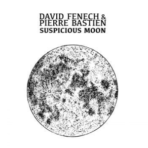 Fenech David & Pierre Bastien - Suspicious Moon in der Gruppe CD bei Bengans Skivbutik AB (4137152)