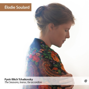 Elodie Soulard - Tchaikovsky The Seasons in der Gruppe CD / Klassiskt,Övrigt bei Bengans Skivbutik AB (4139131)