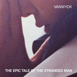Vanwyck - Epic Tale Of The Stranded Man in der Gruppe CD / Pop-Rock,Övrigt bei Bengans Skivbutik AB (4139382)