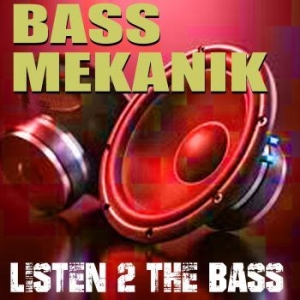 Bass Mekanik - Listen To The Bass in der Gruppe CD bei Bengans Skivbutik AB (4139701)