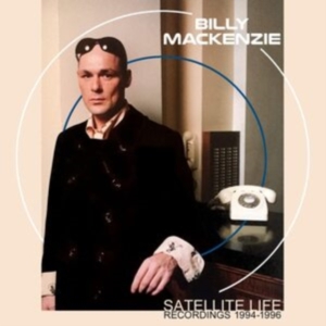 Mackenzie Billy - Satellite Life - Recordings 1994-19 in der Gruppe CD / Pop-Rock bei Bengans Skivbutik AB (4139710)