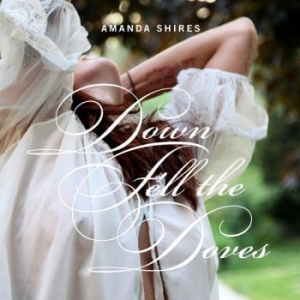 Shires Amanda - Down Fell The Doves in der Gruppe Minishops / Amanda Shires bei Bengans Skivbutik AB (4139733)