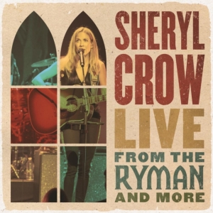 Sheryl Crow - Live From The Ryman And More in der Gruppe CD / Pop-Rock bei Bengans Skivbutik AB (4141530)