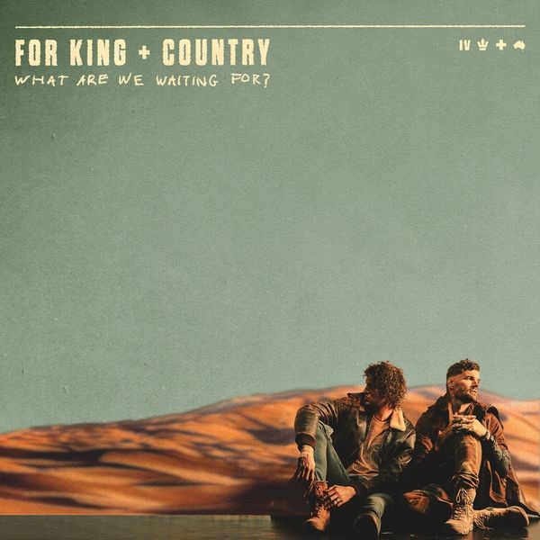 For King & Country - What Are We Waiting For? in der Gruppe CD / Pop bei Bengans Skivbutik AB (4142577)