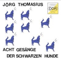 Thomasius Jörg - Acht Gesänge Der Schwarzen Hunde in der Gruppe CD / Pop-Rock bei Bengans Skivbutik AB (4142659)