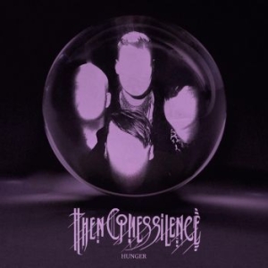 Then Comes Silence - Hunger in der Gruppe CD / Rock bei Bengans Skivbutik AB (4143181)