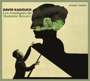 David Kadouch - Les Musiques De Madame Bovary in der Gruppe CD bei Bengans Skivbutik AB (4143606)