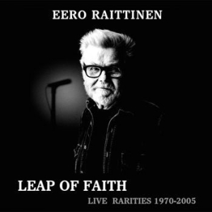 Eero Raittinen - Leap Of Faith - Live Rarities 1970- in der Gruppe CD / Finsk Musik,Jazz bei Bengans Skivbutik AB (4143636)
