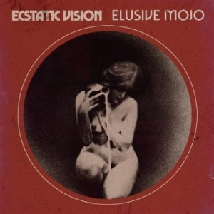 Ecstatic Vision - Elusive Mojo (Vinyl Lp) in der Gruppe VINYL bei Bengans Skivbutik AB (4143827)