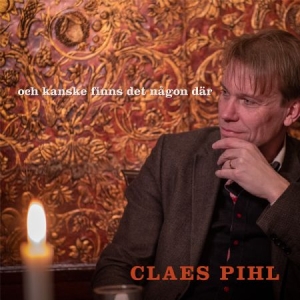 Claes Pihl - Och Kanske Finns Det Någon Där in der Gruppe CD / Svensk Musik bei Bengans Skivbutik AB (4144529)