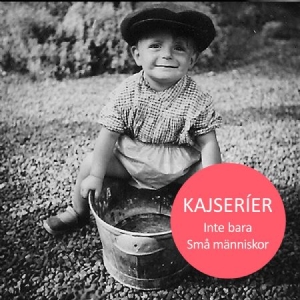 Magnusson Kaj Various Artists - Kajserier - Inte Bara Små Människor in der Gruppe CD bei Bengans Skivbutik AB (4145607)