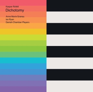 Rofelt Kasper - Dichotomy in der Gruppe MUSIK / SACD / Klassiskt bei Bengans Skivbutik AB (4145981)