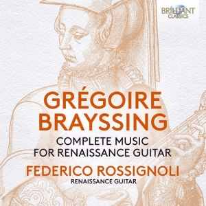 Brayssing Gregoire - Complete Music For Renaissance Guit in der Gruppe Externt_Lager / Naxoslager bei Bengans Skivbutik AB (4146015)