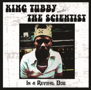 King Tubby Meets Scientist - In A Revival Dub in der Gruppe Labels /  bei Bengans Skivbutik AB (4146238)