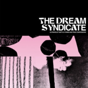 Dream Syndicate - Ultraviolet Battle Hymns & True Con in der Gruppe CD bei Bengans Skivbutik AB (4146244)
