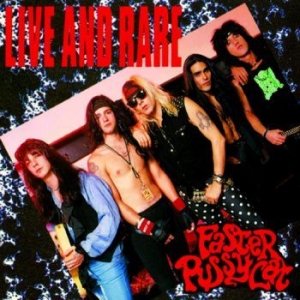 Faster Pussycat - Live And Rare in der Gruppe CD / Pop-Rock bei Bengans Skivbutik AB (4146728)