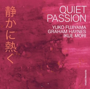 Yuko Fujiyama / Graham Haynes / Iku - Quiet Passion in der Gruppe Externt_Lager / Naxoslager bei Bengans Skivbutik AB (4146947)