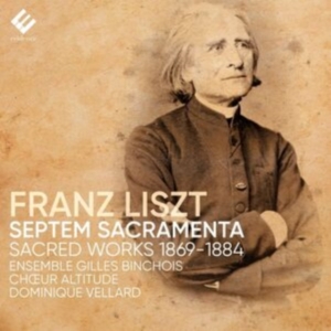 Ensemble Gilles Binchois - Liszt Septem Sacramenta in der Gruppe CD / Klassiskt,Övrigt bei Bengans Skivbutik AB (4147092)