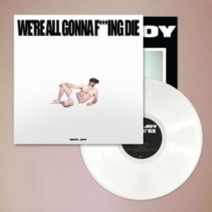 Sick Joy - We're All Gonna F***Ing Die (White) in der Gruppe VINYL / Pop-Rock bei Bengans Skivbutik AB (4147194)