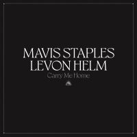 Mavis Staples & Levon Helm - Carry Me Home (Clear Vinyl) in der Gruppe Minishops / Mavis Staples bei Bengans Skivbutik AB (4147287)