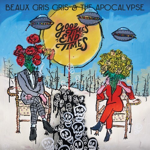 Beaux Gris Gris & The Apocalypse - Good Times End Times in der Gruppe CD / Jazz/Blues bei Bengans Skivbutik AB (4147816)