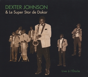 Dexter & Le Super Star De Dakar Johnson - Live A L'etoile in der Gruppe CD bei Bengans Skivbutik AB (4148097)