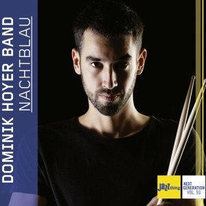 Dominik Hoyer Band - Nachtblau - Jazz Thing Next Generation Vol. 93 in der Gruppe CD / Jazz bei Bengans Skivbutik AB (4148502)