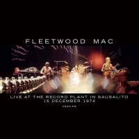 Fleetwood Mac - Live Record Plant Sausalito 270671 in der Gruppe -Start LCV bei Bengans Skivbutik AB (4149145)