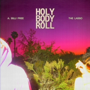 A. Billi Free & The Lasso - Holy Body Roll in der Gruppe CD bei Bengans Skivbutik AB (4149176)