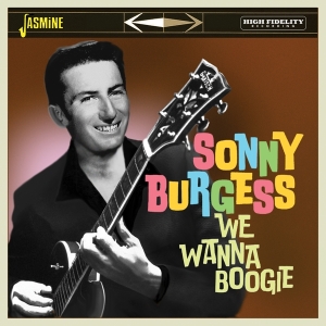 Sonny Burgess - We Wanna Boogie in der Gruppe Övrigt / bei Bengans Skivbutik AB (4149306)
