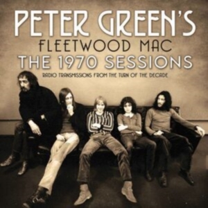 Peter Greens Fleetwood Mac - 1970 Sessions (Radio Broadcast 1970 in der Gruppe CD / Pop-Rock bei Bengans Skivbutik AB (4149468)