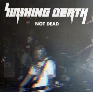 Slashing Death - Not Dead (Vinyl Lp) in der Gruppe VINYL / Hårdrock bei Bengans Skivbutik AB (4150343)