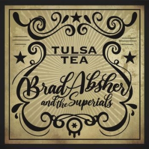 Absher Brad & The Superials - Tulsa Tea in der Gruppe VINYL / Pop-Rock bei Bengans Skivbutik AB (4150676)