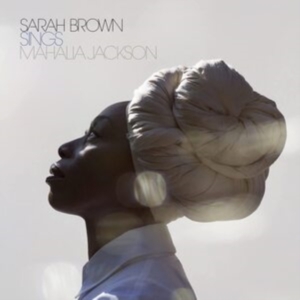 Sarah Brown - Sings Mahalia Jackson in der Gruppe VINYL bei Bengans Skivbutik AB (4150692)