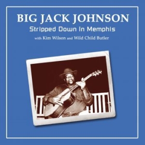 Johnson Big Jack - Stripped Down In Memphis in der Gruppe CD bei Bengans Skivbutik AB (4150746)