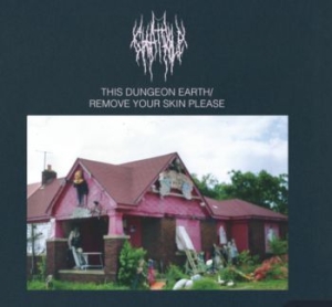 Chat Pile - This Dungeon Earth / Remove Your Sk in der Gruppe CD / Reggae bei Bengans Skivbutik AB (4150832)