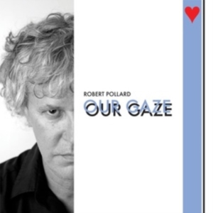 Pollard Robert - Our Gaze in der Gruppe CD / Pop-Rock bei Bengans Skivbutik AB (4151110)