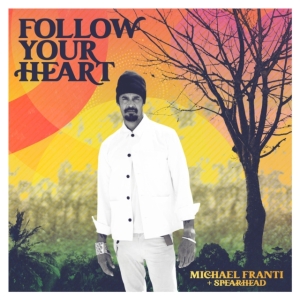 Franti Michael & Spearhead - Follow Your Heart in der Gruppe VINYL / World Music bei Bengans Skivbutik AB (4153054)