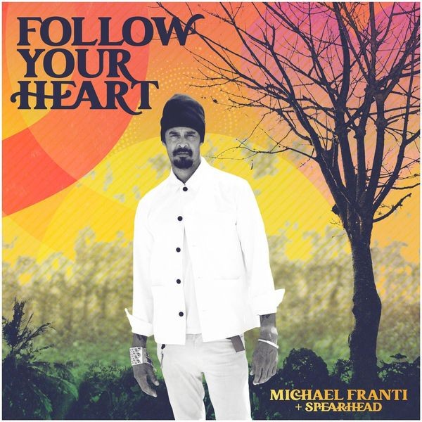 Michael Franti And Spearhead - Follow Your Heart in der Gruppe VINYL / Worldmusic/ Folkmusik bei Bengans Skivbutik AB (4153054)