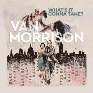 Van Morrison - What?S It Gonna Take? (Vinyl) in der Gruppe VINYL / Blues,Jazz bei Bengans Skivbutik AB (4153115)