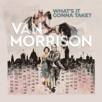Van Morrison - What?S It Gonna Take? in der Gruppe MK Test 4 bei Bengans Skivbutik AB (4153117)
