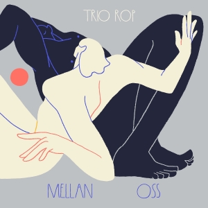 Trio Rop - Mellan Oss in der Gruppe CD / Svensk Folkmusik,World Music bei Bengans Skivbutik AB (4153354)