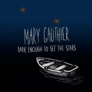Gauthier Mary - Dark Enough To See The Stars in der Gruppe Minishops / Mary Gauthier bei Bengans Skivbutik AB (4154283)