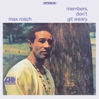 Roach Max - Members, Don't Git Weary in der Gruppe VINYL / Jazz bei Bengans Skivbutik AB (4154293)