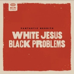 Fantastic Negrito - White Jesus Black Problems in der Gruppe CD / Rock bei Bengans Skivbutik AB (4154369)